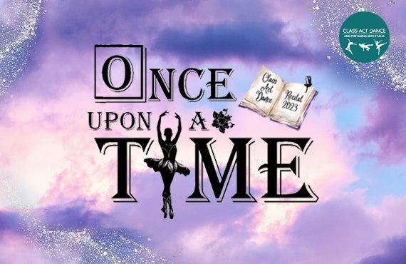 More Info for Class Act Dance: Once Upon A Time