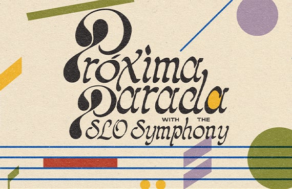 More Info for Próxima Parada with the SLO Symphony