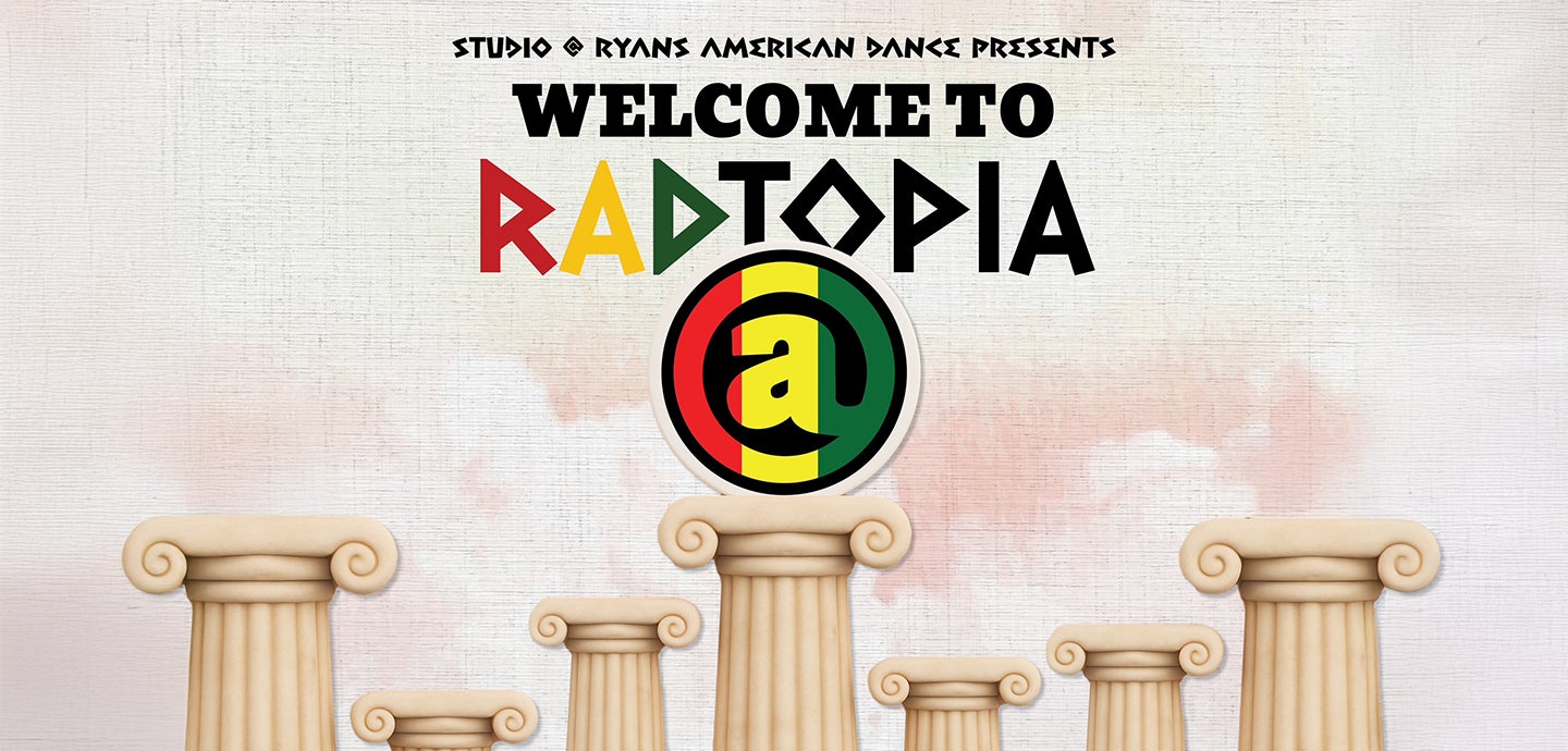 Studio @-Ryan’s American Dance: Welcome to RADTOPIA